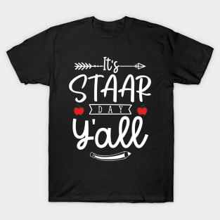 It's STAAR Day Y'all Funny Texas Teacher Testing T-Shirt